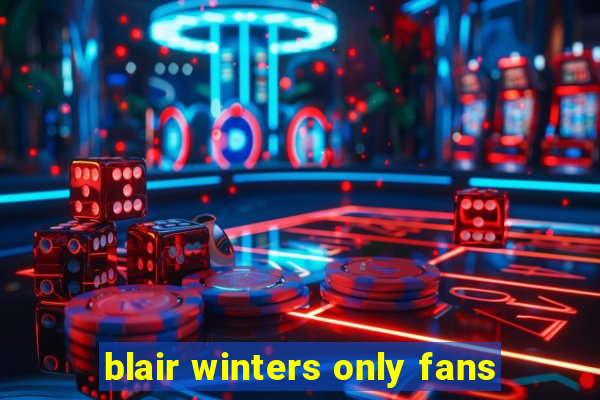 blair winters only fans